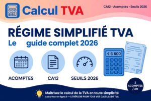 Read more about the article Régime simplifié TVA : guide complet CA12, acomptes et seuils 2026