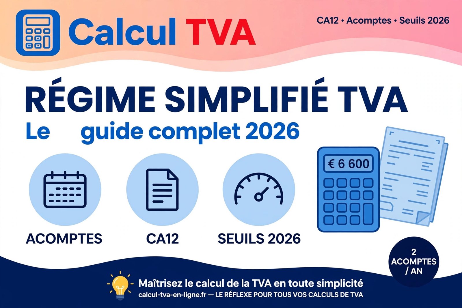 Infographie : le régime simplifié TVA en 2026 — acomptes semestriels, déclaration CA12 et seuils de chiffre d'affaires