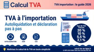 Read more about the article TVA à l’importation : autoliquidation, calcul et déclaration — guide 2026